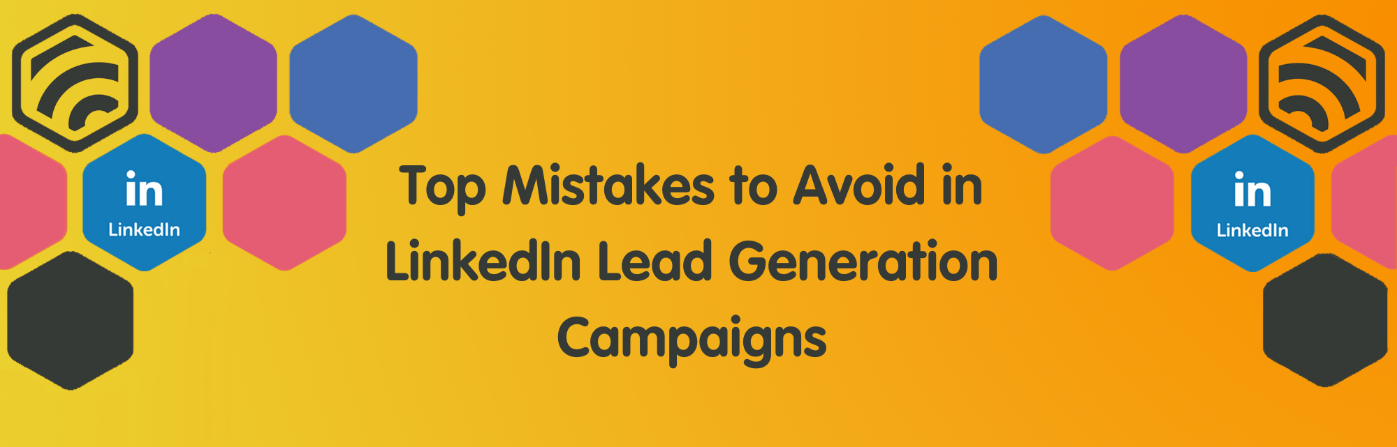 LinkedIn lead generation mistakes