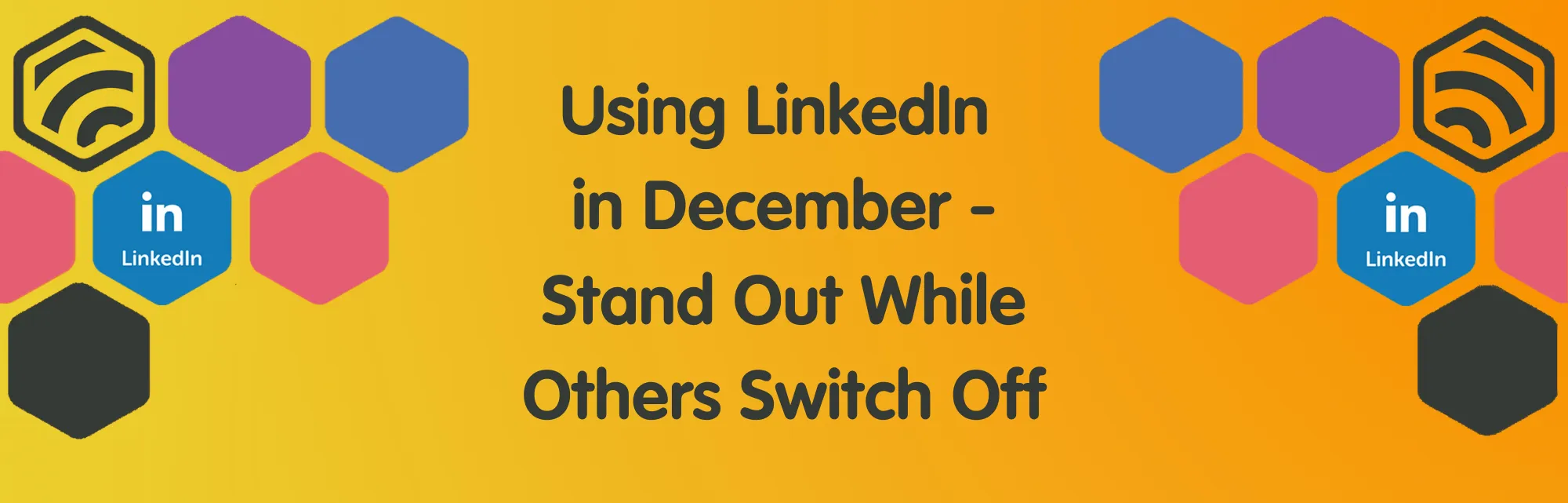 How to Use LinkedIn in December: A Simple Guide to Stand Out While Others Switch Off