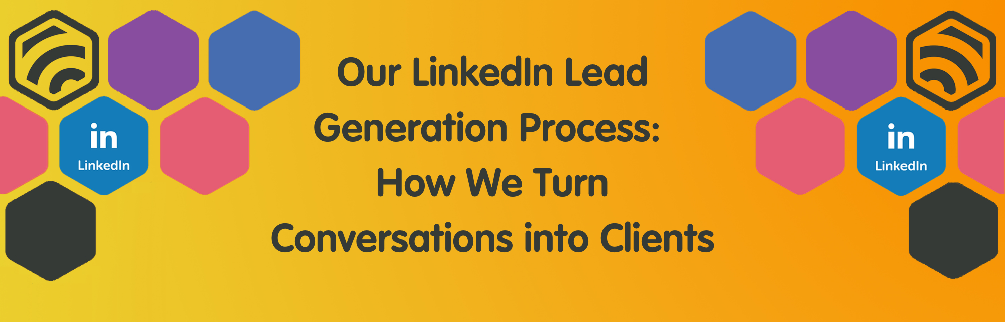 Our LinkedIn Lead Generation Process